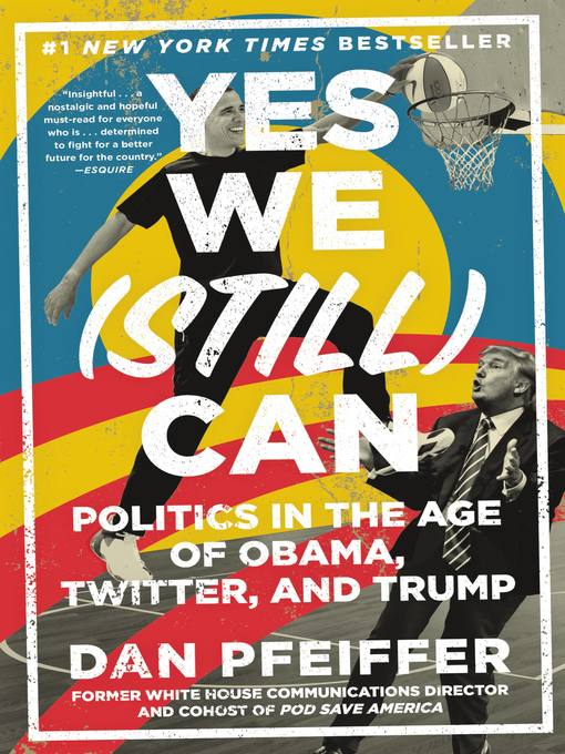 Title details for Yes We (Still) Can by Dan Pfeiffer - Wait list